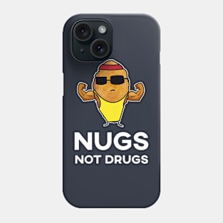 Nugs Not Drugs - Bodybuilder Chicken Nugget Phone Case