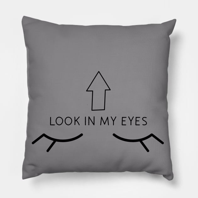 Look in my eyes with arrow pointing up. Pillow by Inari