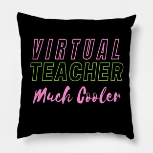 cool virtual teacher much cooler Pillow