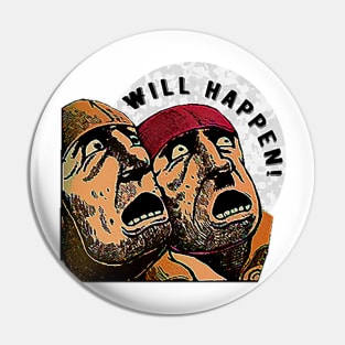 Will happen Pin