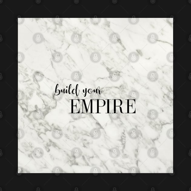 build your EMPIRE - black and white on marble by Ranp