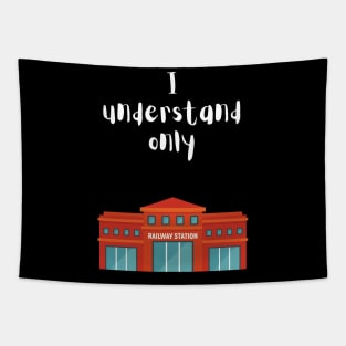 I Understand Only Railway Station Tapestry