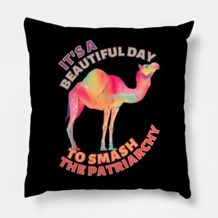 Beautiful Day to Smash the Patriarchy Camel Pillow