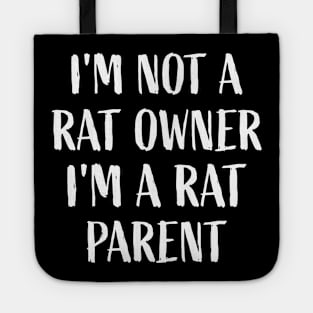 I'm not a rat owner, I'm a rat parent Rats Mouse Theme Lover Tote