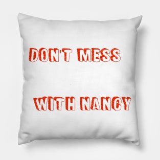 Don't Mess With Nancy # - T-Shirt Super Soft Tees Political Tshirt Strong Woman . Pillow