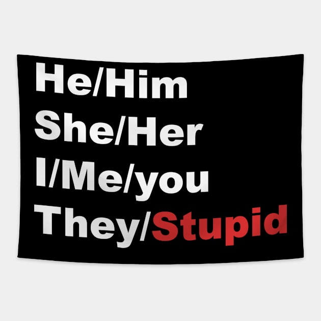 My pronouns are..... They/Stupid Tapestry by Dfive