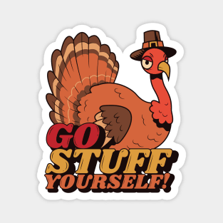 Go Stuff Yourself // Funny Thanksgiving Turkey Cartoon Magnet