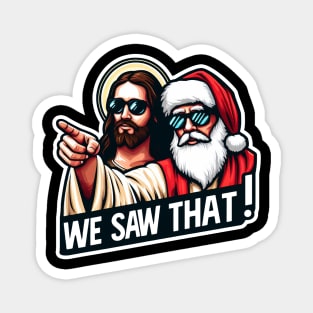 WE SAW THAT Jesus MeMe Magnet