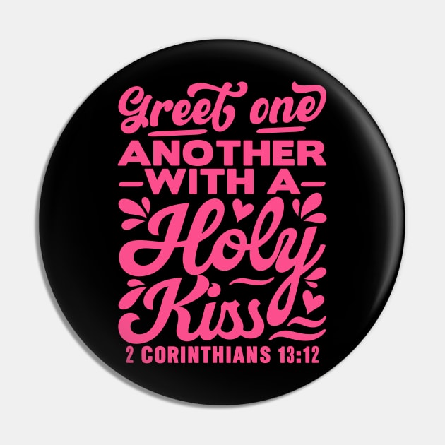 Greet one another with a holy kiss. 2 Corinthians 13:12 Pin by Plushism