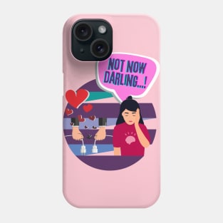 "Not Now Darling..." Migraine Phone Case