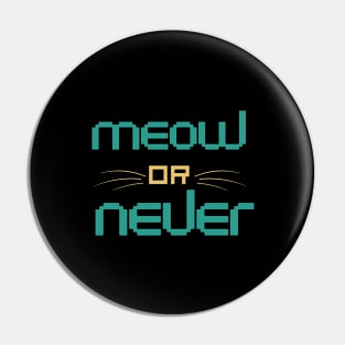 meow or never Pin