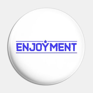 Enjoyment artwork Pin