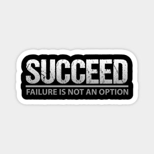 Succeed: Failure is not an Option Motivational Magnet