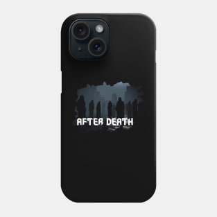 AFTER DEATH Phone Case