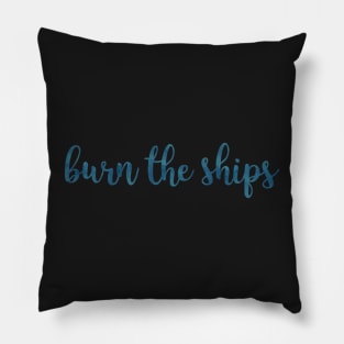 Burn the Ships Pillow