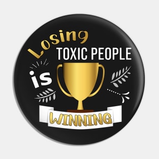 LOSING TOXIC PEOPLE DESIGN GOLD LETTERS Pin