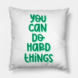 You Can Do Hard Things (Green) Pillow