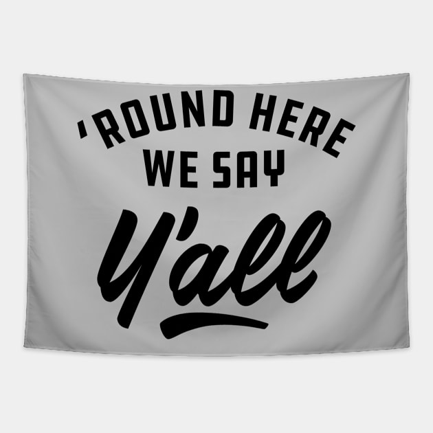 Around here we say y'all Tapestry by goodwordsco