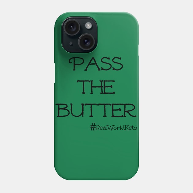 Pass the butter Phone Case by KetoMonster