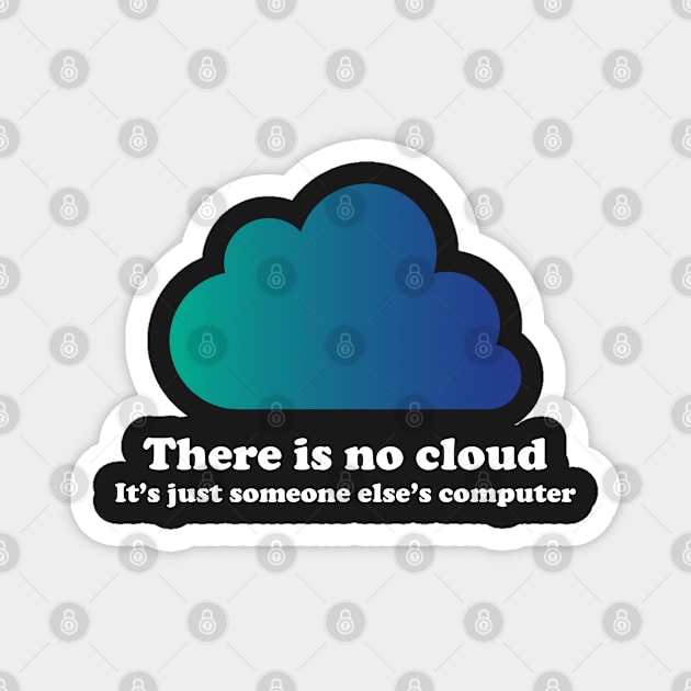 There Is No Cloud Magnet by ScienceCorner