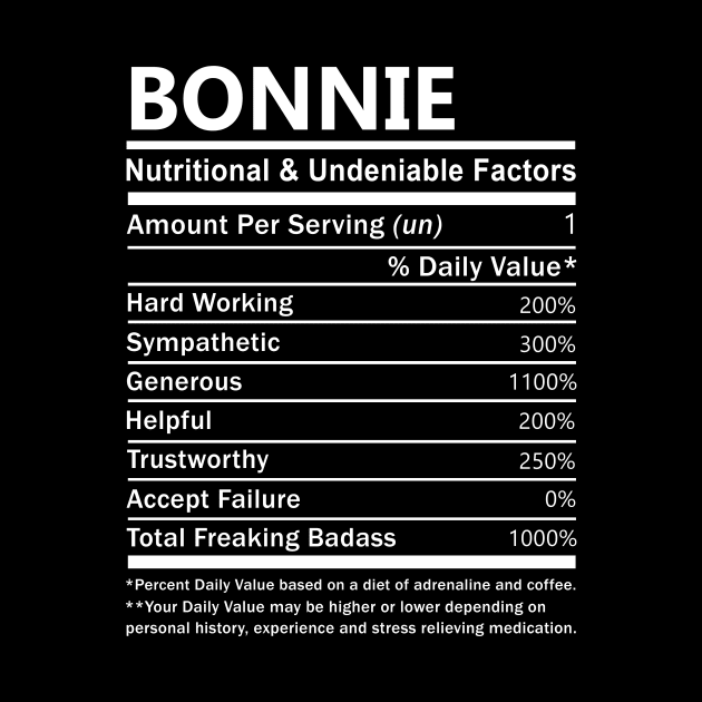 Bonnie Name T Shirt - Bonnie Nutritional and Undeniable Name Factors Gift Item Tee by nikitak4um