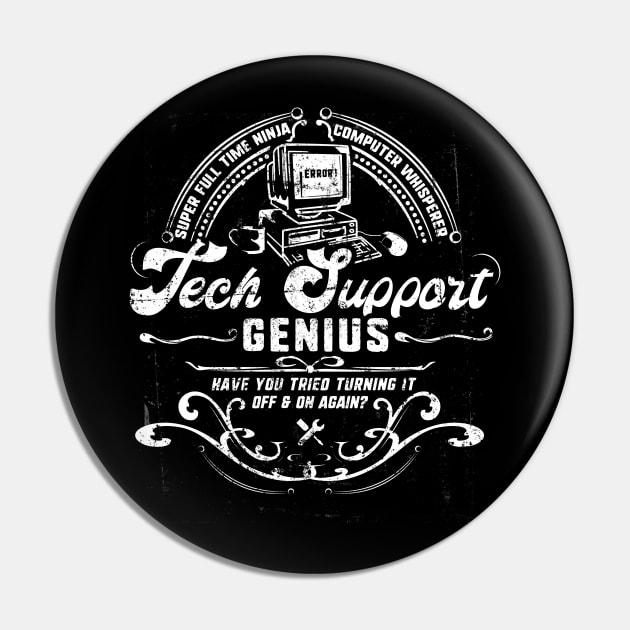 Tech Support Genius Have You Tried Turning It Off & On Again Pin by NerdShizzle