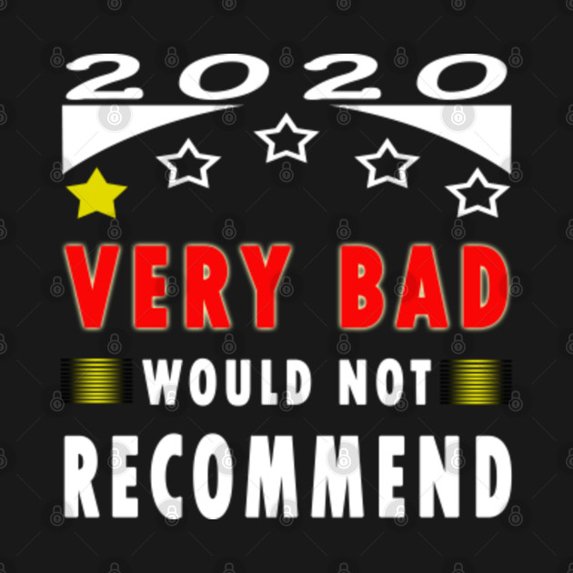 2020 bad would not recommend
