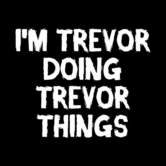 I'm Trevor doing Trevor things by hoopoe