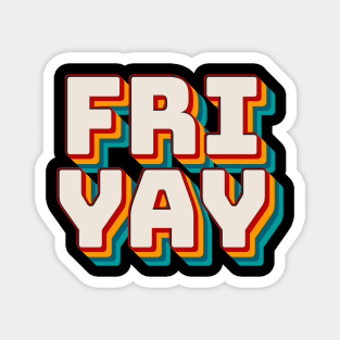 Fri Yay Magnet