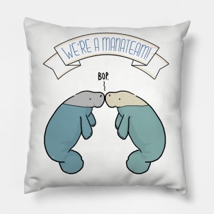 We're a manateam! manatee love and friendship Pillow