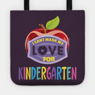 I cant mask my love for kindergarten..kindergarten's teacher gift Tote