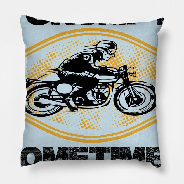 I'm not always grumpy sometimes i'm on my motorcycle,grumpy gift idea Pillow by DODG99