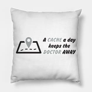 A cache a day Pillow