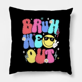 Bruh We Out Teachers End Of School Year Summer Pillow