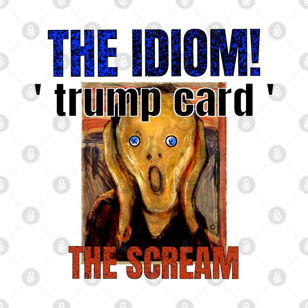 Trump Card Political Screamer Funny by The Witness