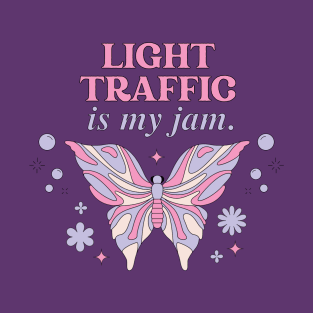 Light Traffic is My Jam T-Shirt