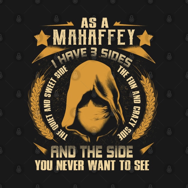 Mahaffey - I Have 3 Sides You Never Want to See by Cave Store
