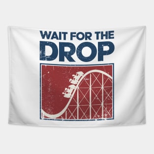 Wait For The Drop - RollerCoaster Fan Tapestry