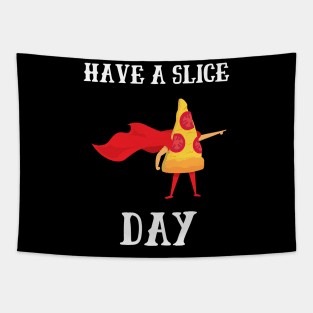 Have A Slice Day Tapestry