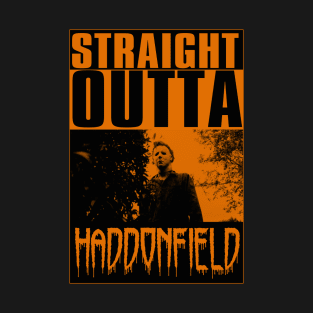 STRAIGHT OUTTA HADDONFIELD (Halloween Colors Edition) T-Shirt