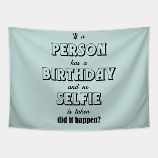 If a person has a birthday Tapestry