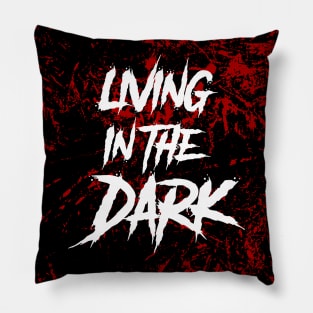 Livin' in the Dark Pillow