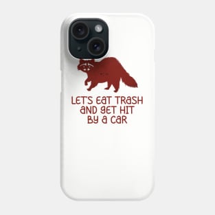 eat trash Phone Case