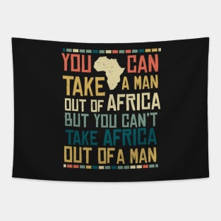 Can't Take Africa Out Of A Man Funny Patriotic African Tapestry