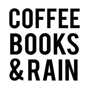 Coffee Books And Rain T-Shirt