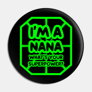 I'm a nana, what's your superpower? Pin