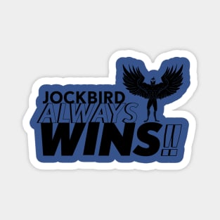 Jock Bird Always Wins Magnet