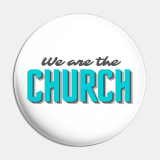 We are the church Pin