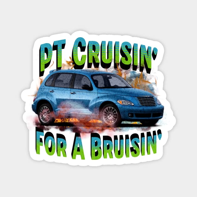 PT Cruisin' for a Bruisin' Magnet by casualteesinc