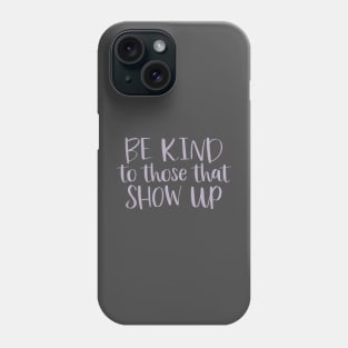 Be Kind Phone Case